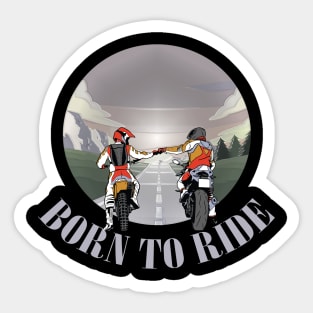 born to ride |  motorcyclist biker gift Sticker